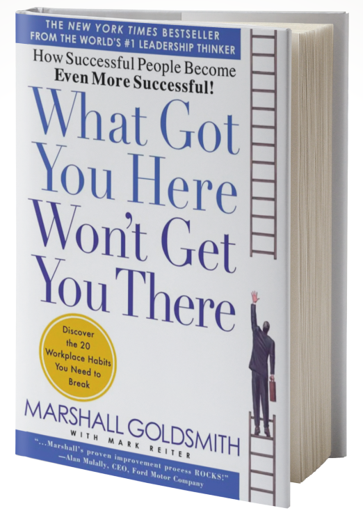 WHAT GOT YOU HERE WON'T GET YOU THERE