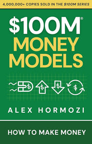 Cover of $100 Million Money Models By ALEX HORMOZI