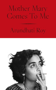 MOTHER MARY COMES TO ME By Arundhati Roy (Paperback)