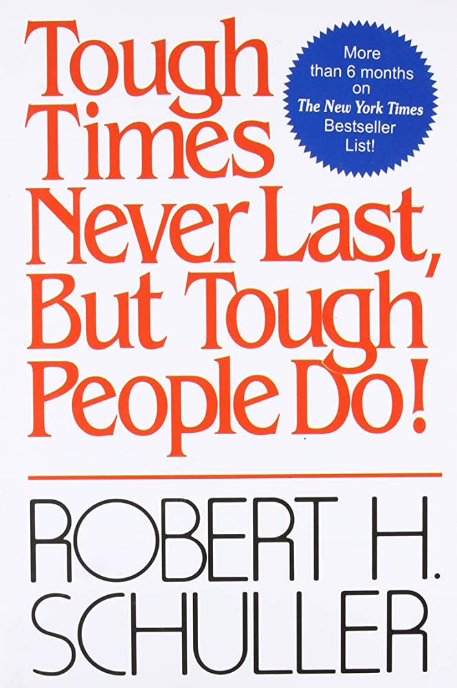 Cover of TOUGH TIMES NEVER LAST, BUT TOUGH PEOPLE DO! By ROBERT H. SCHULLER