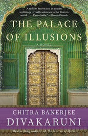 The Palace of Illusions - A Novel By Chitra Banerjee Divakaruni (Paperback)