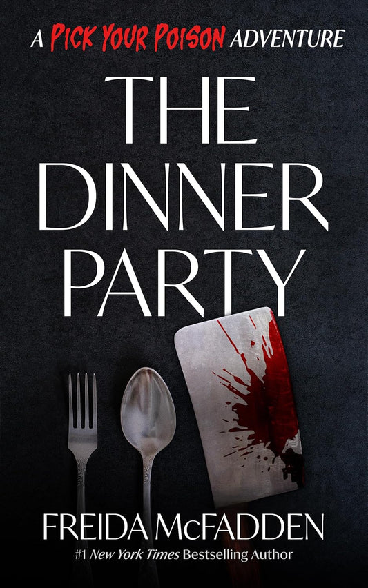 The Dinner Party: A Pick Your Poison Adventure By Freida McFadden (Paperback)