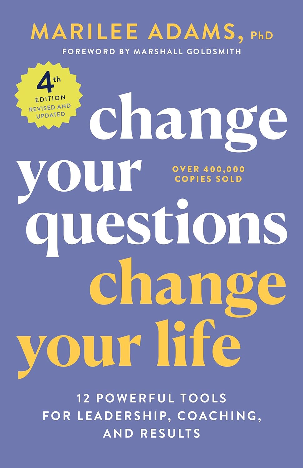 Cover of CHANGE YOUR QUESTIONS CHANGE YOUR LIFE By MARILEE ADAMS