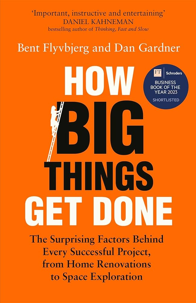Cover of HOW BIG THINGS GET DONE By BENT FLYVBJERG & DAN GARDNER