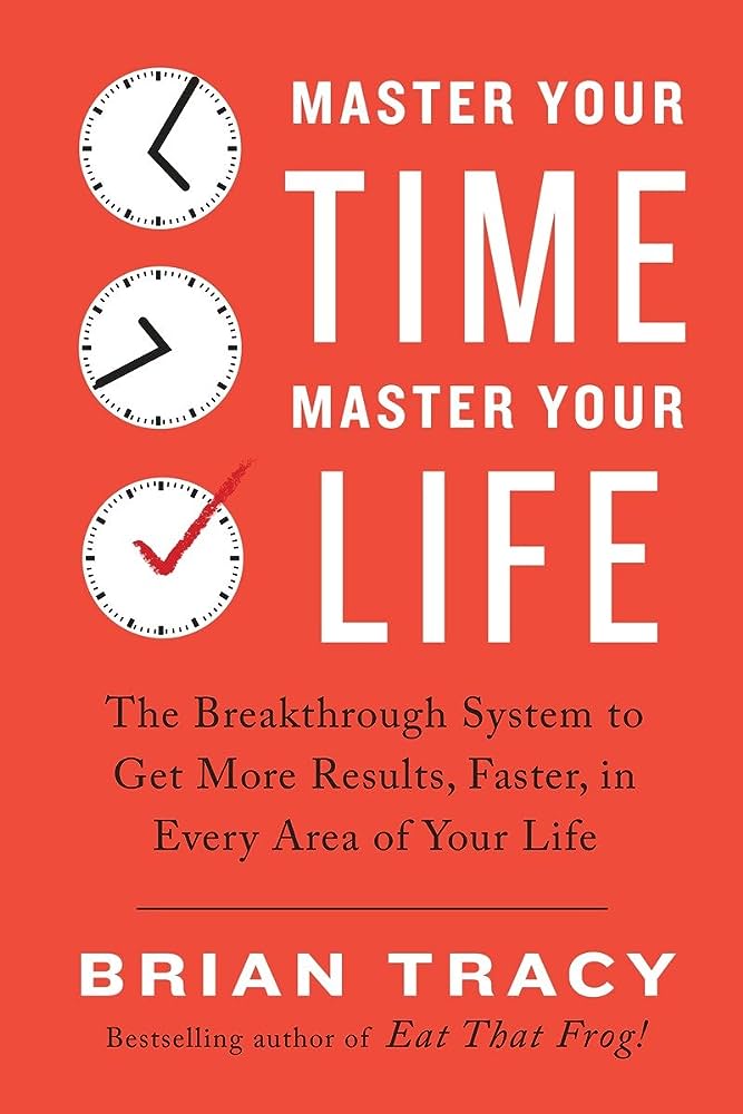 Cover of MASTER YOUR TIME MASTER YOUR LIFE By BRIAN TRACY