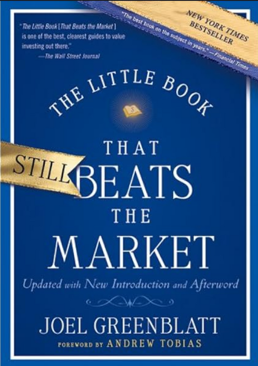 THE LITTLE BOOK THAT BEATS THE MARKET By JOEL GREENBLATT