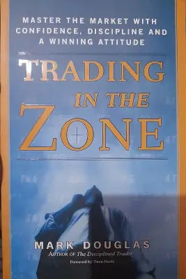TRADING IN THE ZONE (HARDCOVER) by MARK DOUGLAS
