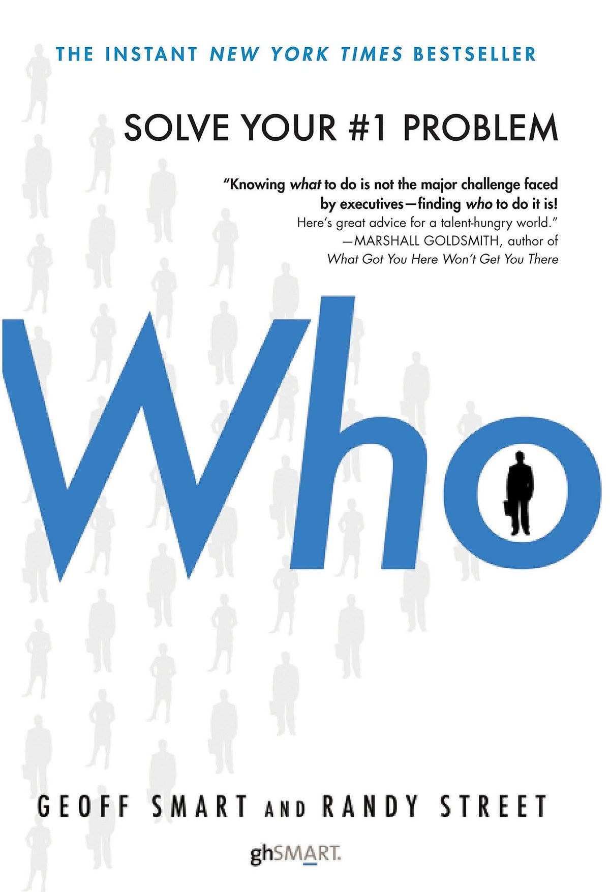 Cover of WHO: SOLVE YOUR #1 PROBLEM By GEOFF SMART & RANDY STREET