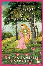 The Forest of Enchantments by Chitra Banerjee Divakaruni | Mythological Fiction Novel | Paperback  Description