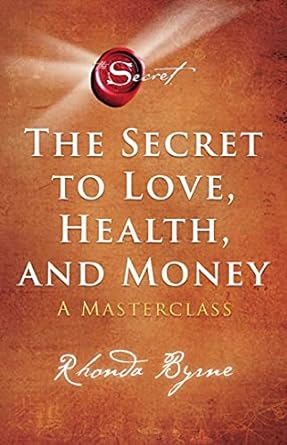 Cover of THE SECRET TO LOVE ,HEALTH AND MONEY by RHONDA BYRNE